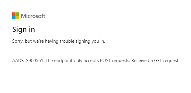 ubi3r AADSTS900561: The endpoint only accepts POST requests. Received a GET request